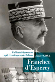 Un Maréchal Méconnu – Franchet d'Esperey